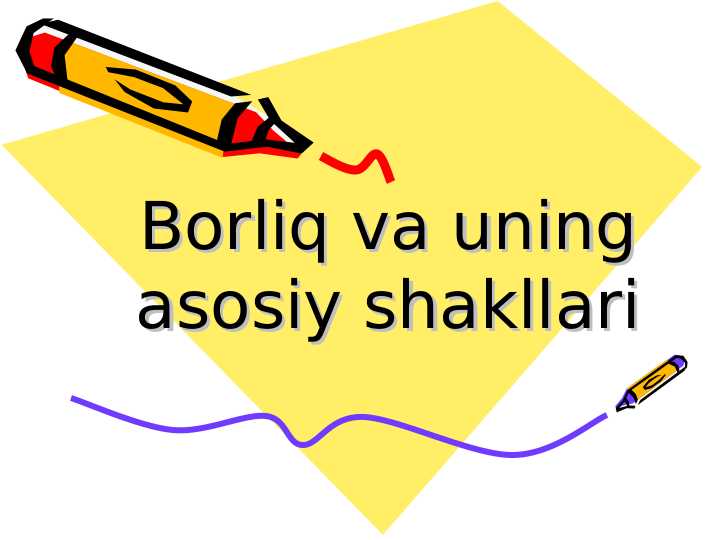Borliq va uning asosiy shakllari