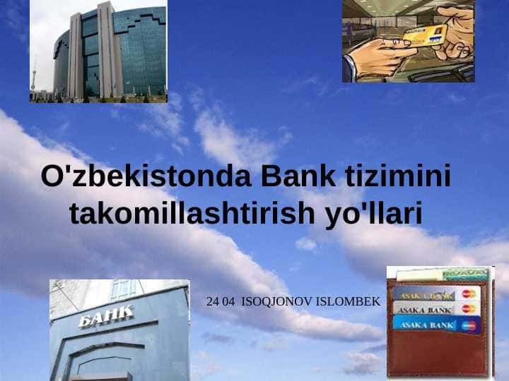 O'zbekistonda Bank tizimini takomillashtirish yo'llari