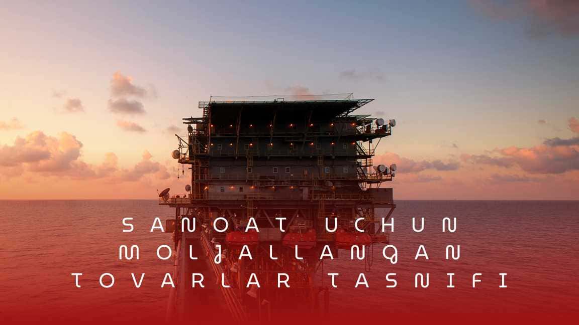 sanoat uchun mo'ljallangan tovarlar tasnifi
