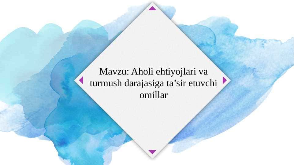 Aholi ehtiyojlari va turmush darajasiga ta’sir etuvchi omillar