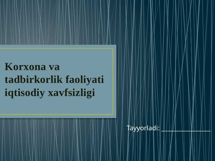Korxona va tadbirkorlik faoliyati iqtisodiy xavfsizligi