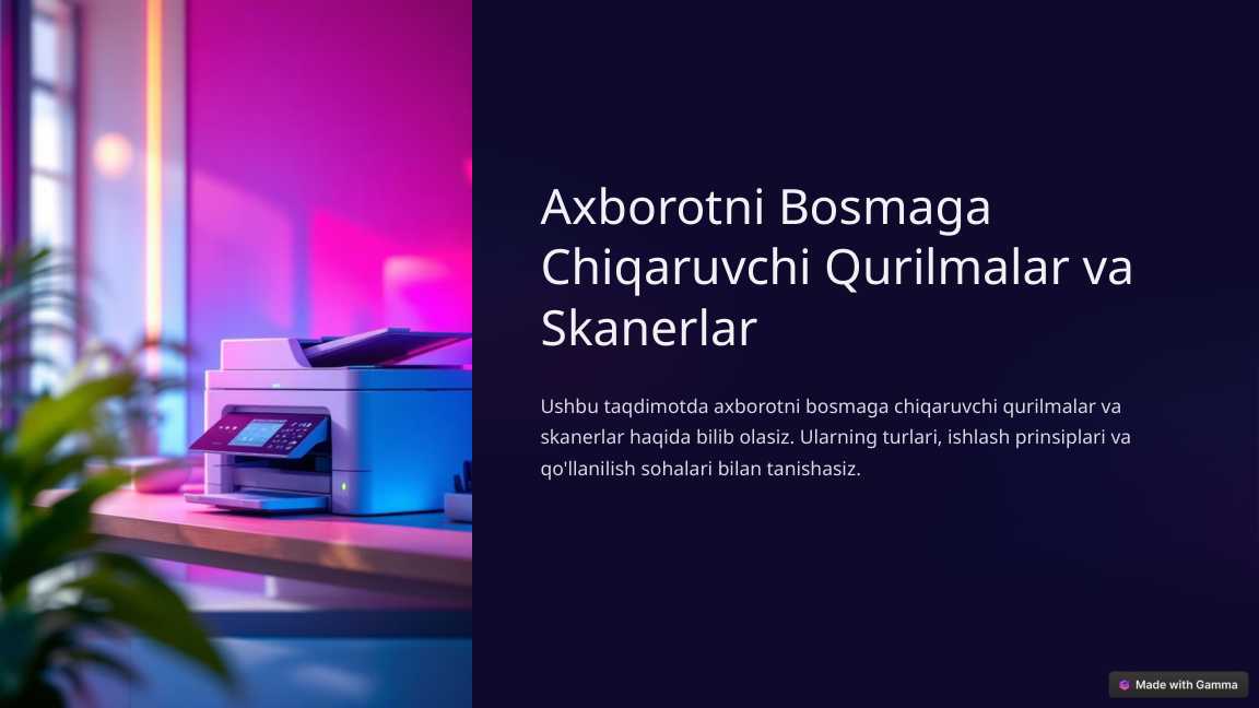 Axborotni Bosmaga Chiqaruvchi Qurilmalar va Skanerlar