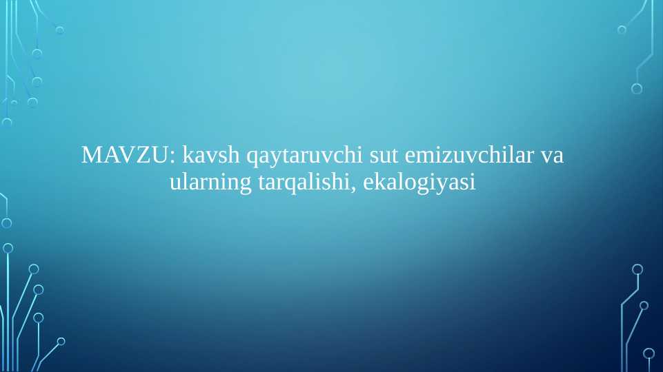 kavsh qaytaruvchi sut emizuvchilar va ularning tarqalishi, ekalogiyasi