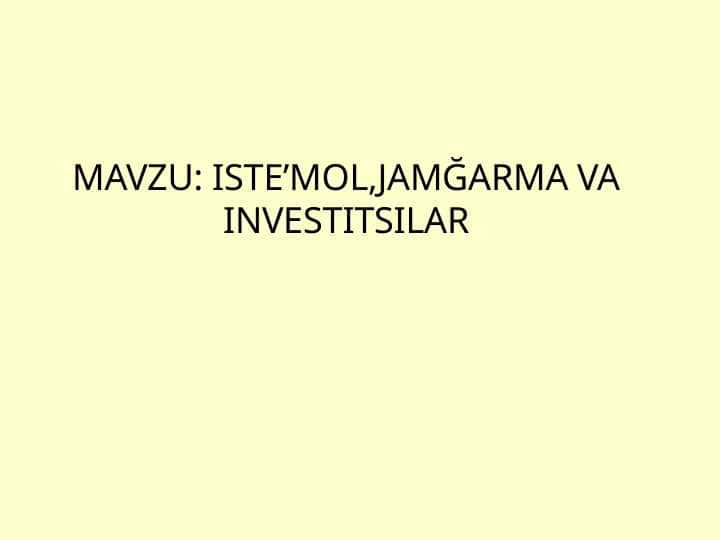 ISTE’MOL,JAMĞARMA VA INVESTITSILAR