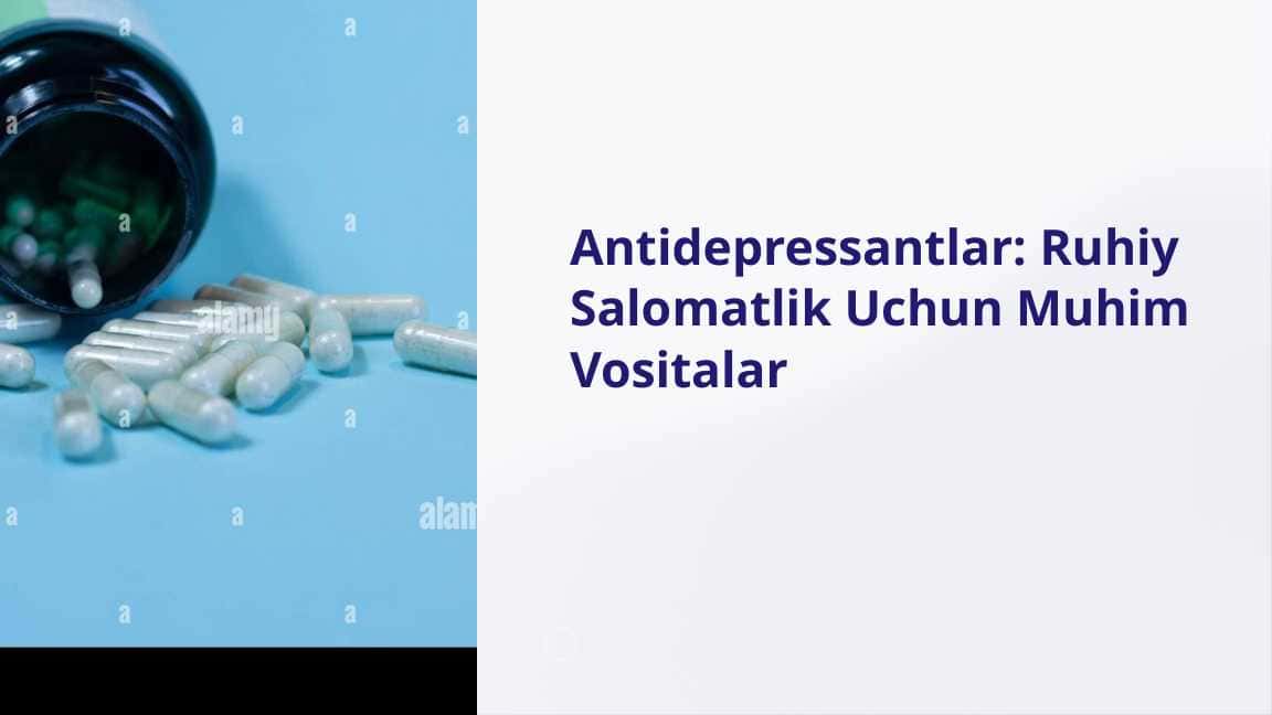 Antidepressantlar Ruhiy Salomatlik Uchun Muhim Vositalar
