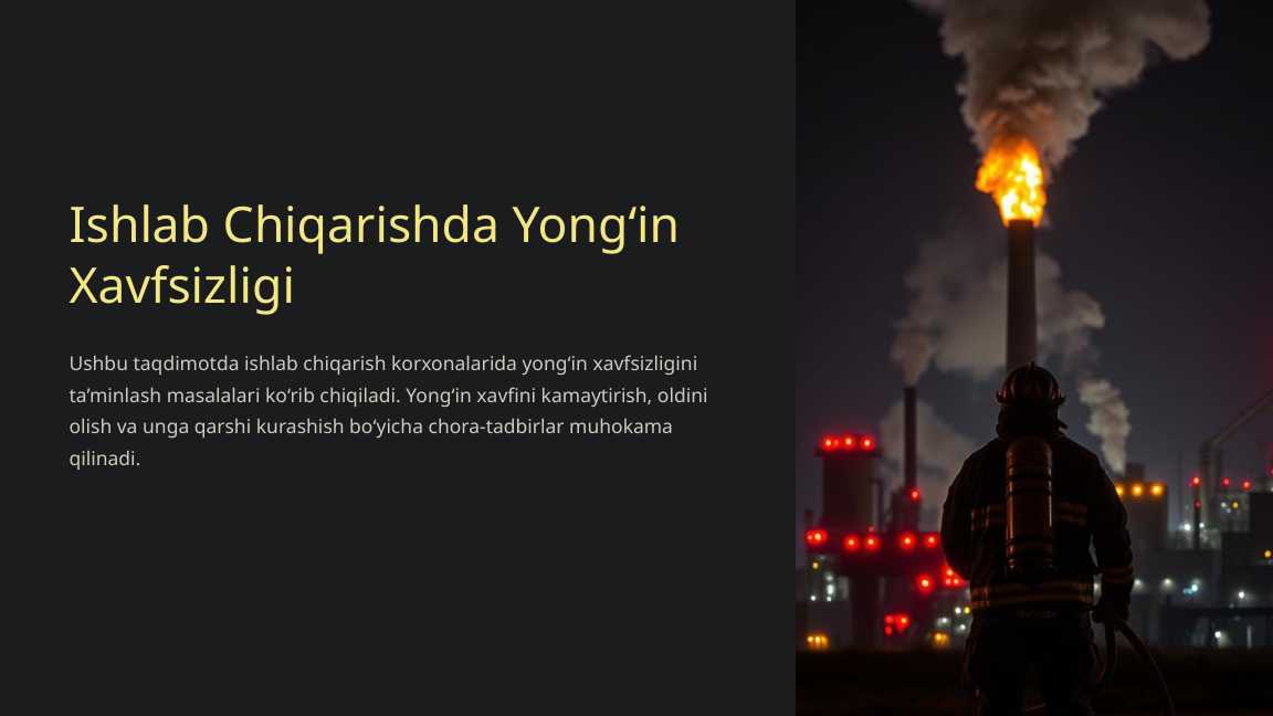 Ishlab Chiqarishda Yong‘in Xavfsizligi