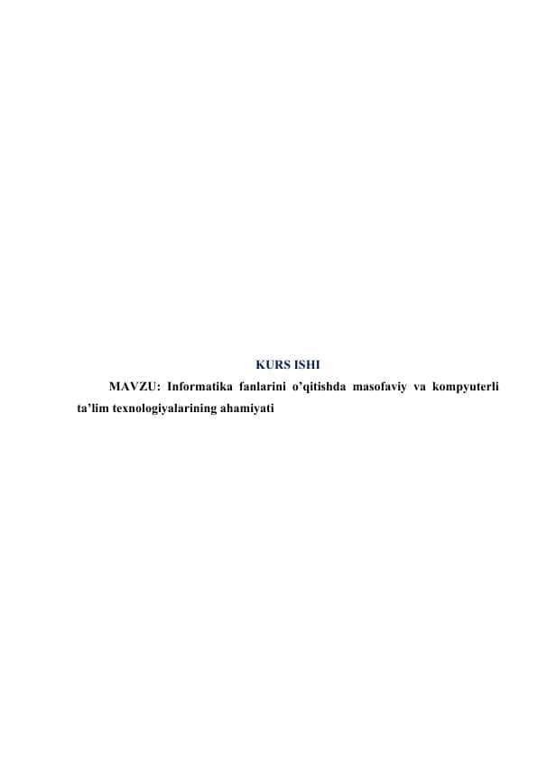 Informatika fanlarini o’qitishda masofaviy va kompyuterli ta’lim texnologiyalarining ahamiyati