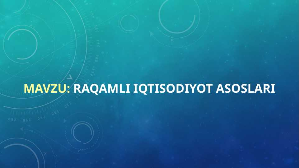 RAQAMLI IQTISODIYOT ASOSLARI