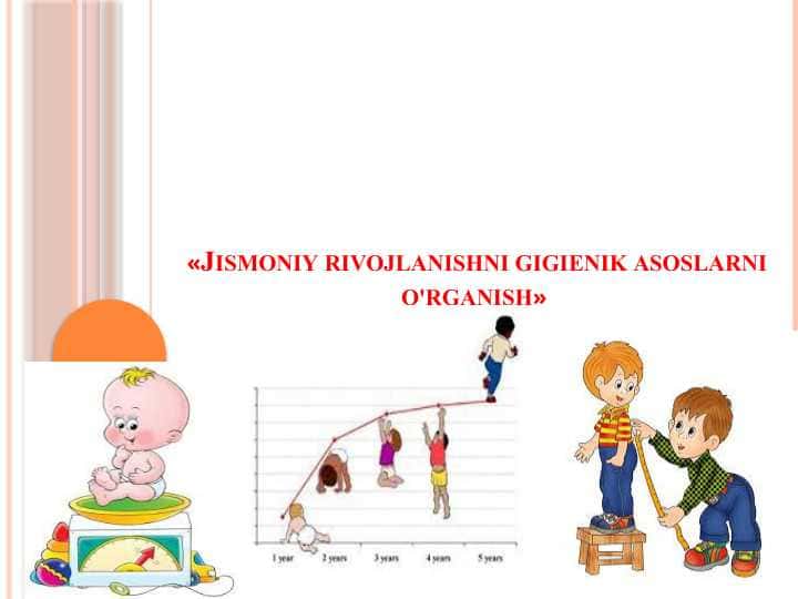Jismoniy rivojlanishni gigienik asoslarni o'rganish