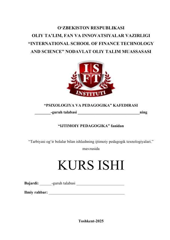 Tarbiyasi og‘ir bolalar bilan ishlashning ijtimoiy pedagogik texnologiyalari.