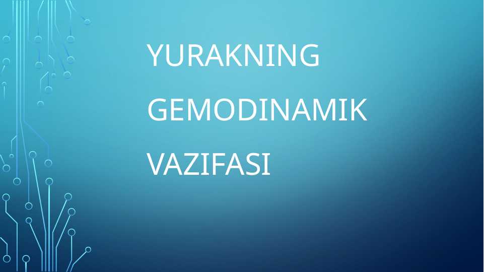 Yurakning gemodinamik vazifasi