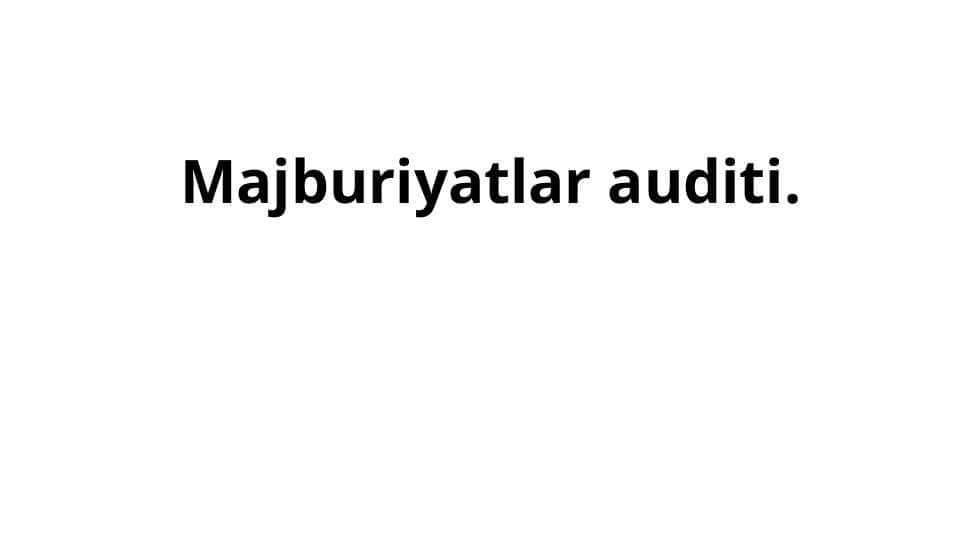 Majburiyatlar auditi.