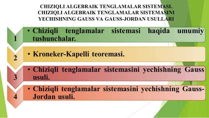 CHIZIQLI ALGEBRAIK TENGLAMALAR SISTEMASI. CHIZIQLI ALGEBRAIK TENGLAMALAR SISTEMASINI YECHISHNING GAUSS VA GAUSS-JORDAN USULLARI