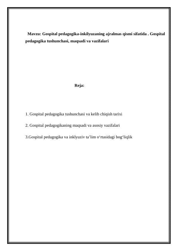 Gospital pedagogika-inkilyuzaning ajralmas qismi sifatida . Gospital pedagogika tushunchasi, maqsadi va vazifalari.