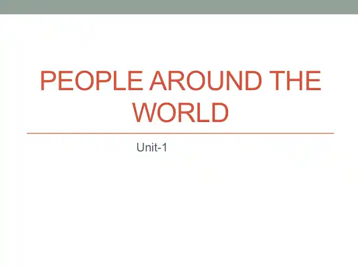 Unit 1. People around the world.pptx
