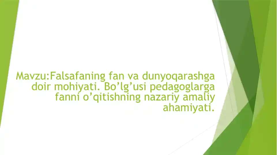 Falsafaning fan va dunyoqarashga doir mohiyati. Bo'lg'usi pedagoglarga fanni o'qitilishining nazariy- amaliy ahamiyatil