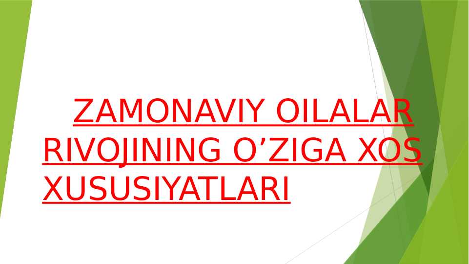 ZAMONAVIY OILALAR RIVOJINING OʼZIGA XOS XUSUSIYATLARI