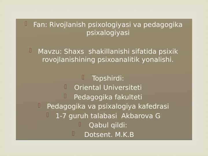 SHAXS SHAKILLANISHI SIFATIDA PSIXIK ROVOJLANISHINING PSIXOANALITIK YO’NALISHI
