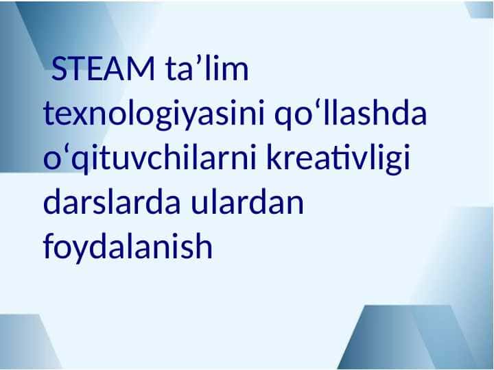 STRAM taʼlim texnologiyasini qoʻllashda oʻquvchilarning kreativligi