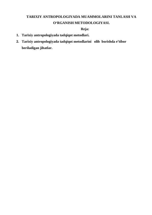 TARIXIY ANTROPOLOGIYADA MUAMMOLARINI TANLASH VA O‘RGANISH METODOLOGIYASI.