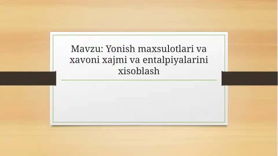 Yonish maxsulotlari va xavoni xajmi va entalpiyalarini xisoblash