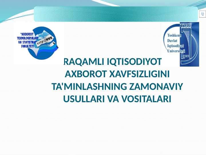 raqamli iqtisodiyotni axborot xavfsizligini ta'minlashning zamonaviy usullari va vositalari