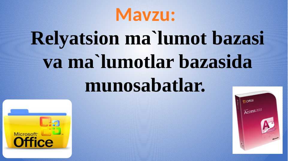 Relyatsion ma`lumot bazasi va ma`lumotlar bazasida munosabatlar