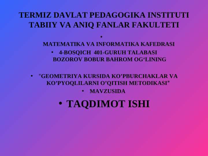 GEOMETRIYA KURSIDA KO’PBURCHAKLAR VA KO’PYOQLILARNI O’QITISH METODIKASI
