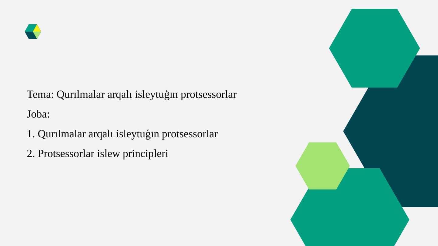 Qurılmalar arqalı isleytuģın protsessorlar