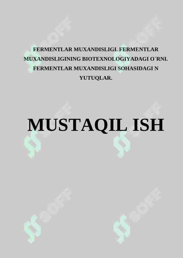 FERMENTLAR MUXANDISLIGI. FERMENTLAR MUXANDISLIGINING BIOTEXNOLOGIYADAGI O`RNI. FERMENTLAR MUXANDISLIGI SOHASIDAGI N YUTUQLAR.