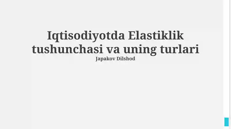 Elastiklik tushunchasi va uning turlari