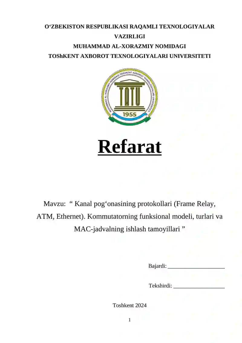 Kanal pog‘onasining protokollari (Frame Relay, ATM, Ethernet). Kommutatorning funksional modeli, turlari va MAC-jadvalning ishlash tamoyillari