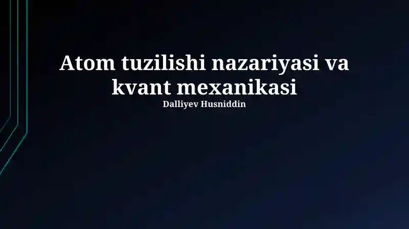 Atom tuzilishi nazariyasi va kvant mexanikasi
