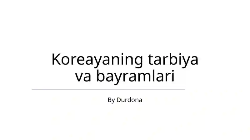 Koreayaning tarbiya va bayramlari