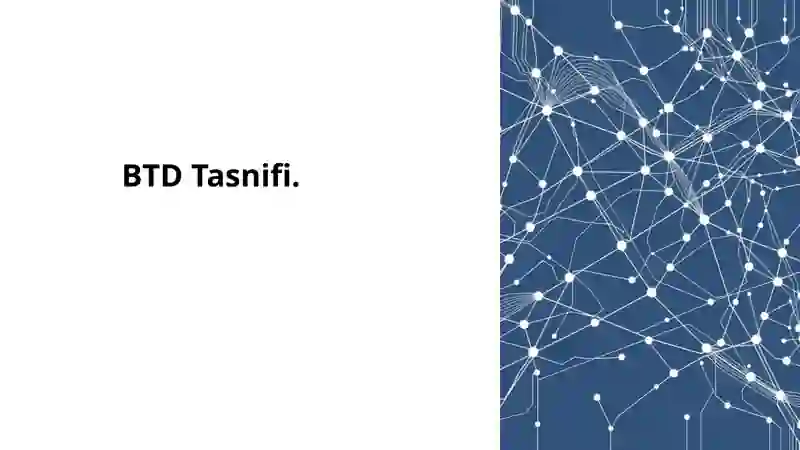 BTD tasnifi chuqur tahlil