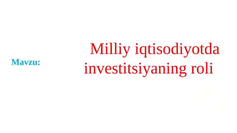 Milliy iqtisodiyotda investitsiyaning roli