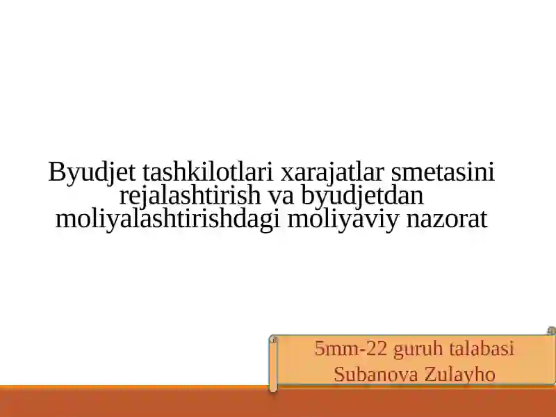 Byudjettashkilotlari xarajatlar smetasini rejalashtirish va byudjetdan moliyalashtirishdagi moliyaviy nazorat
