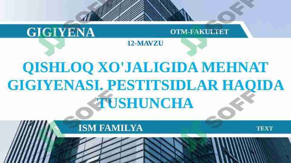 QISHLOQ XO'JALIGIDA MEHNAT GIGIYENASI. PESTITSIDLAR HAQIDA TUSHUNCHA