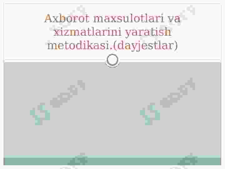 Axborot maxsulotlari va xizmatlarini yaratish metodikasi.(dayjestlar)
