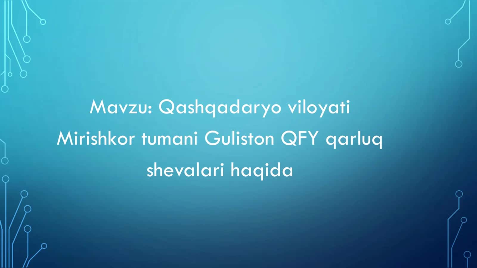 Qashqadaryo viloyati Mirishkor tumani Guliston QFY qarluq shevalari haqida