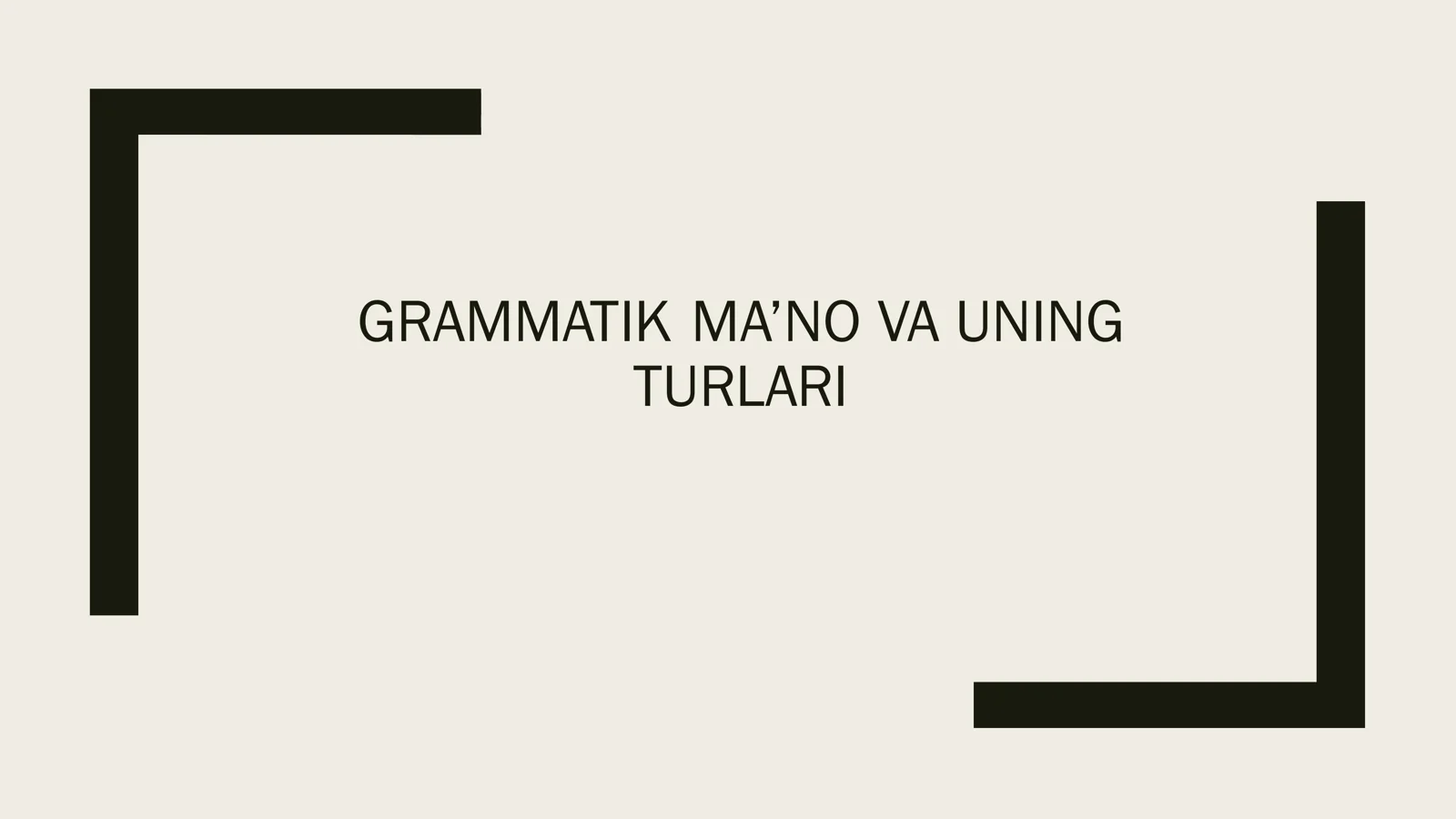 GRAMMATIK MA’NO VA UNING TURLARI