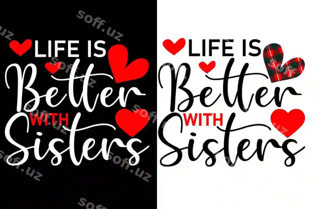 Hayot singilling bilan yaxshiroq Valentine ning tipografiya dizayni futbolkasi | Life is better with sisters t shirt valentine s typography design