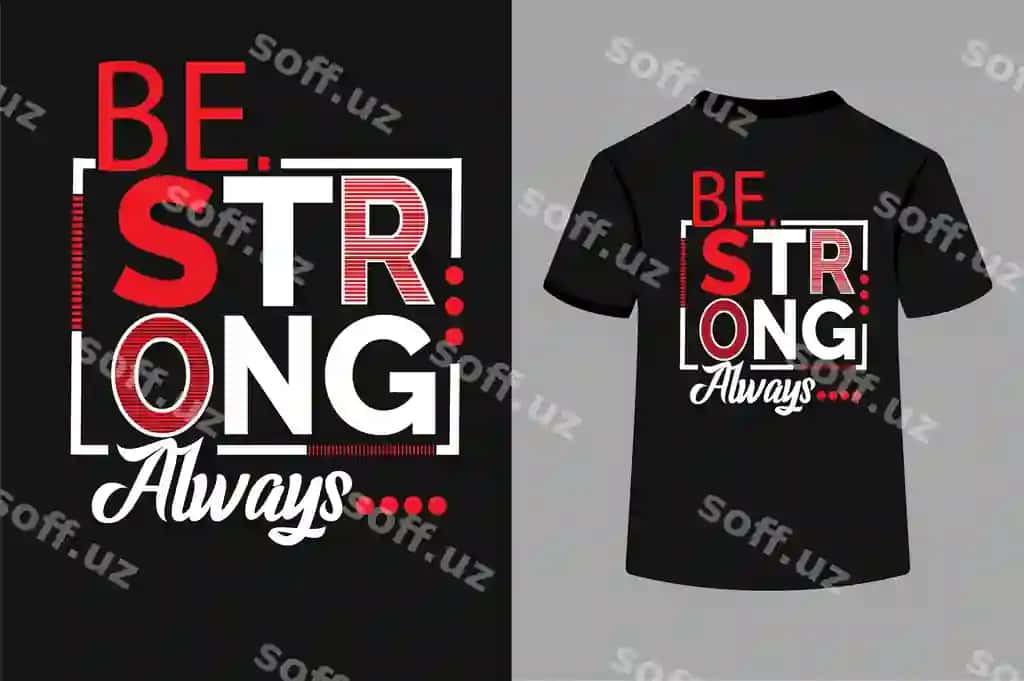 Har doim kuchli bo'ling tipografiya futbolka dizayni | Be strong always typography t shirt design