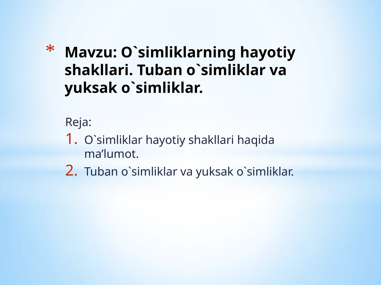 O`simliklarning hayotiy shakllari. Tuban o`simliklar va yuksak o`simliklar.