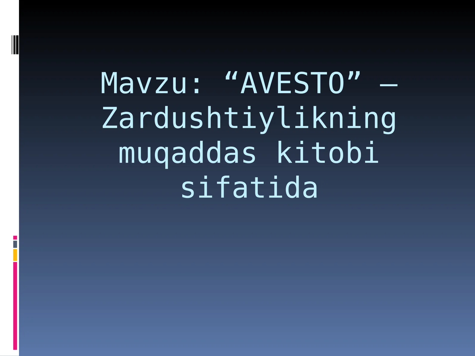 “AVESTO” – Zardushtiylikning muqaddas kitobi sifatida