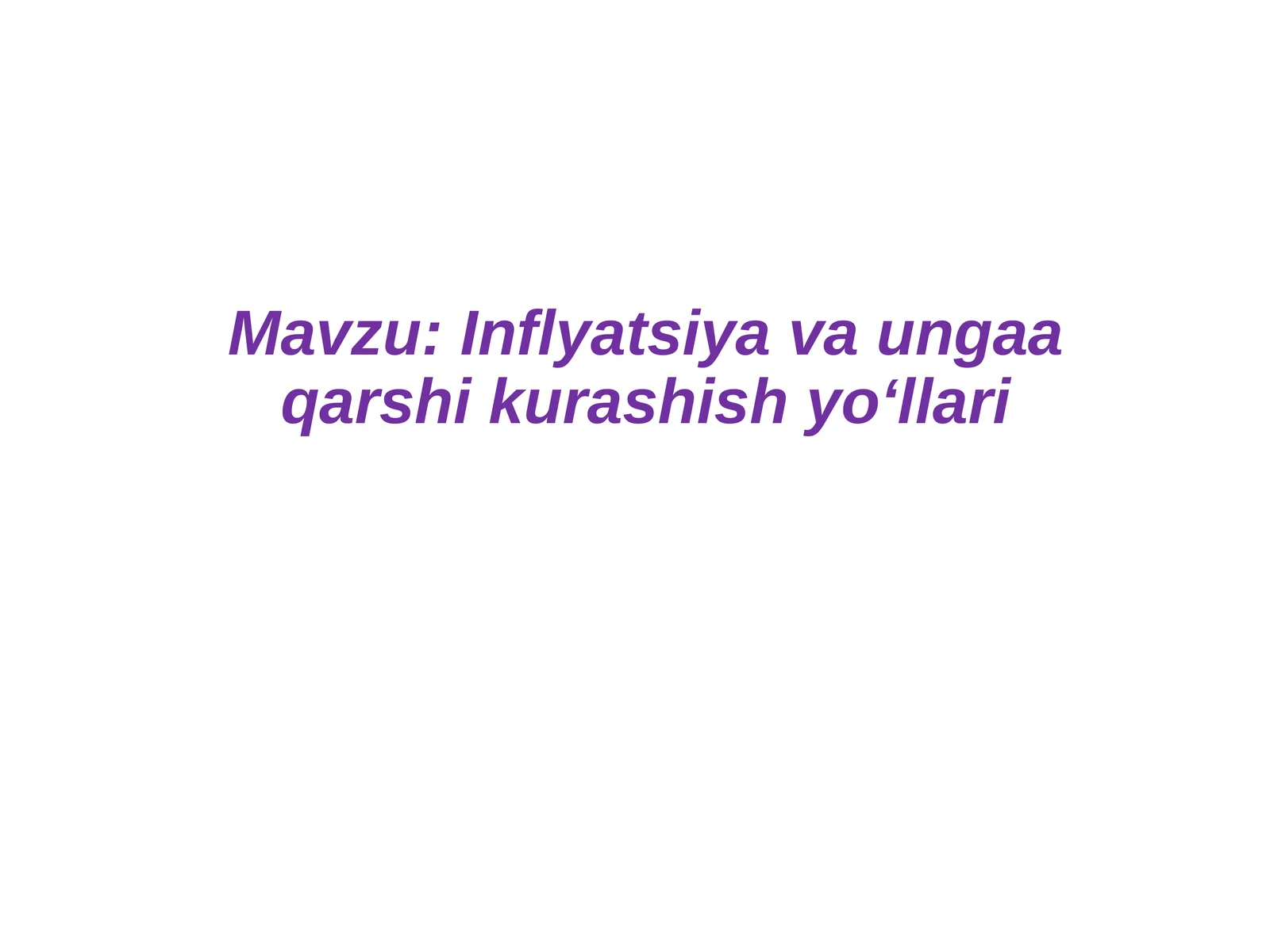 Inflyatsiya va ungaa qarshi kurashish yo‘llari
