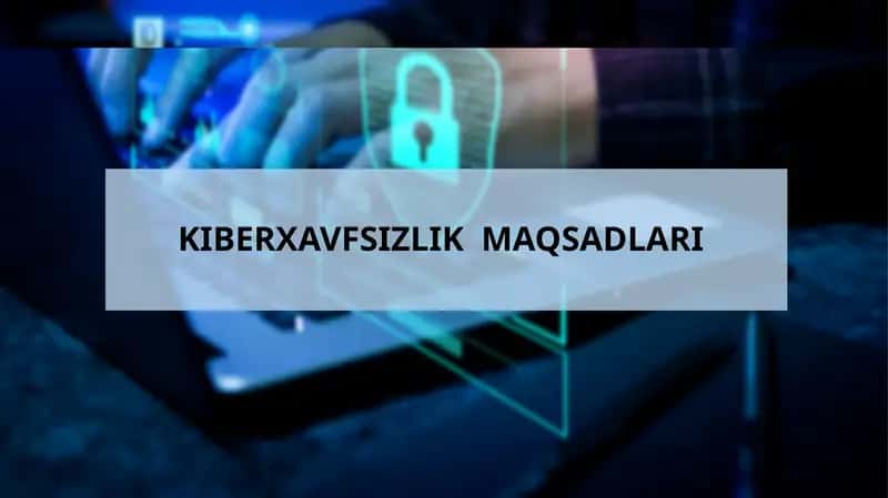 KIBERXAVFSIZLIK MAQSADLARI