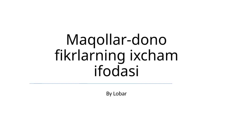 Maqollar-dono fikrlarning ixcham ifodasi