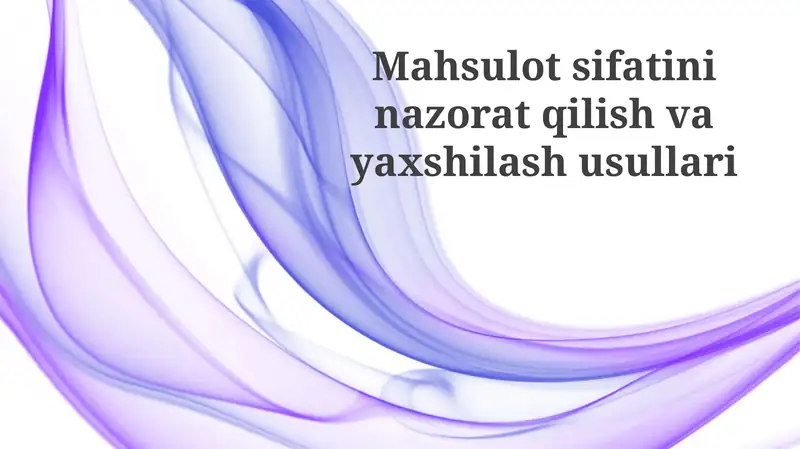 Mahsulot sifatini nazorat qilish va yaxshilash usullari