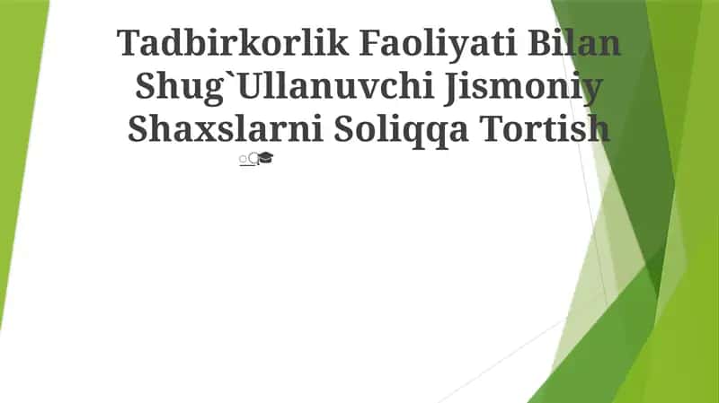 Tadbirkorlik Faoliyati Bilan Shug`Ullanuvchi Jismoniy Shaxslarni Soliqqa Tortish